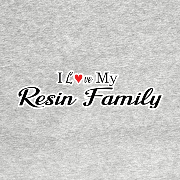 I love My Resin Family in black with red heart by MetaCynth